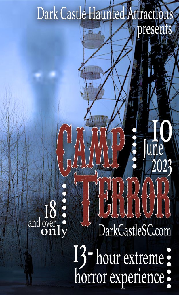 Dark Castle Haunted Attractions brings you CAMP TERROR, our 13-hour extreme horror event. Things to do in Elgin/SC and Columbia/SC